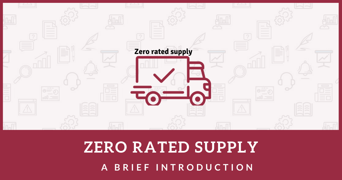 Zero Rated Supply Under Gst A Brief Introduction