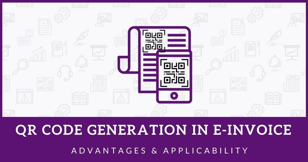 Qr Code Generation In E Invoice Advantages Applicability